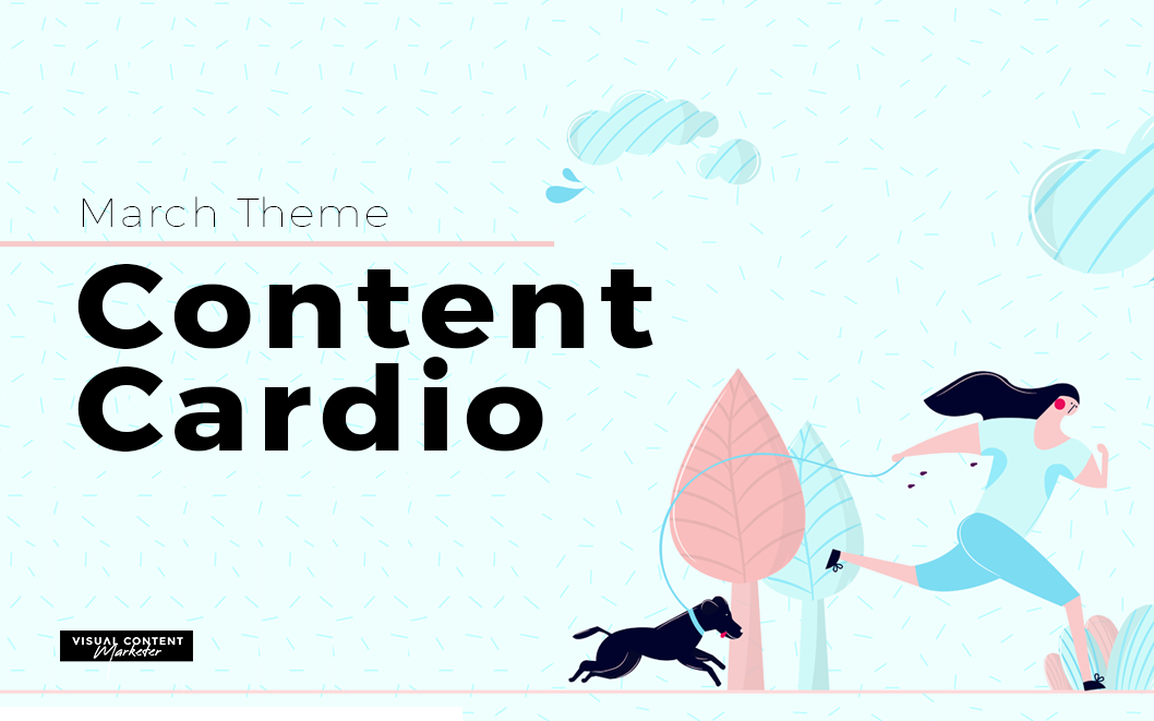 March Theme: Content Cardio.