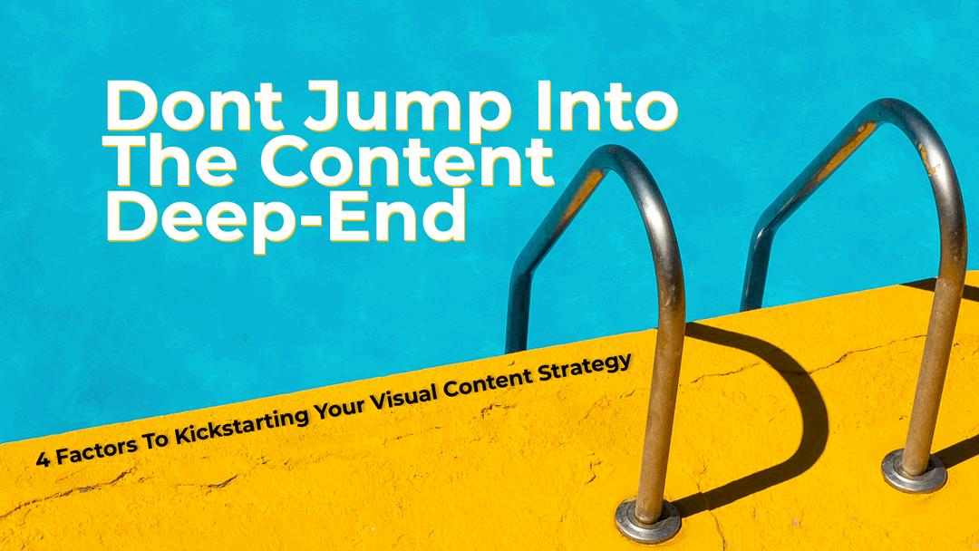 4 Factors To Kickstart Your Visual Content Strategy