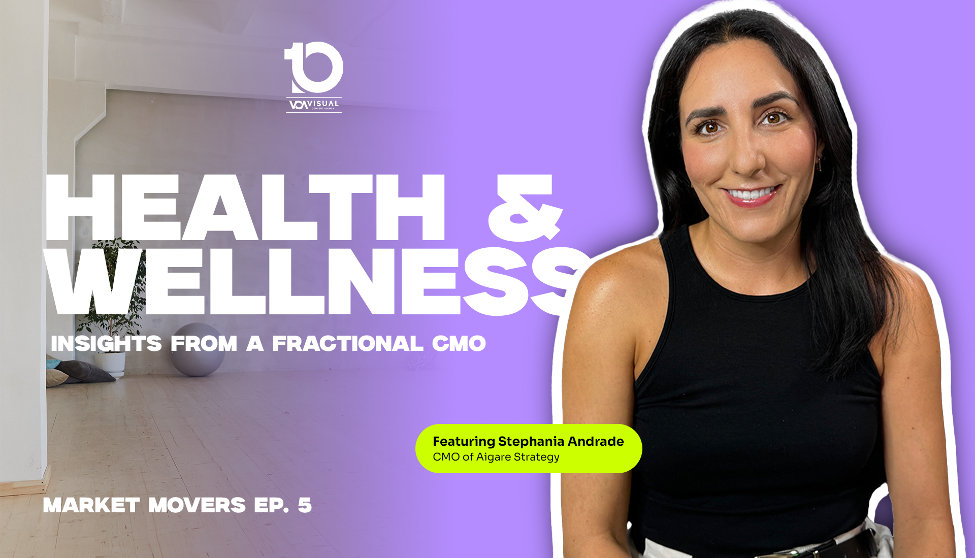 Stephania Andrade: Insights from a Fractional CMO in Health and Wellness